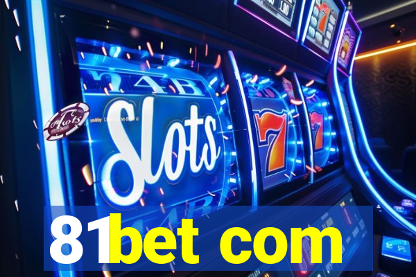 81bet com